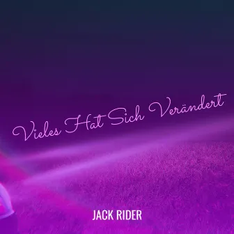 Vieles Hat Sich Verändert by Jack Rider