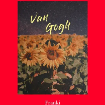 Van Gogh by Franki