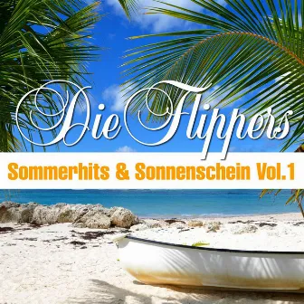 Sommerhits & Sonnenschein, Vol. 1 by Die Flippers