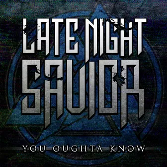 You Oughta Know by Late Night Savior