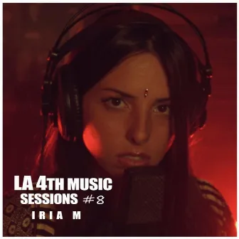 IRIA M: La4thMusic Sessions #8 by La4thMusic