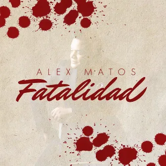 Fatalidad by Alex Matos