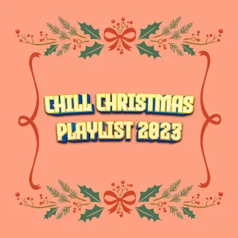 Cozy Christmas Music Mix 2023 by Chill Christmas Playlist 2023