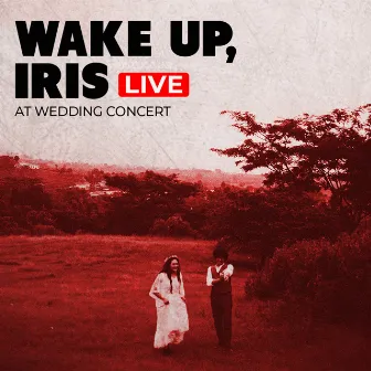 Live at Wedding Concert by Wake up, Iris !