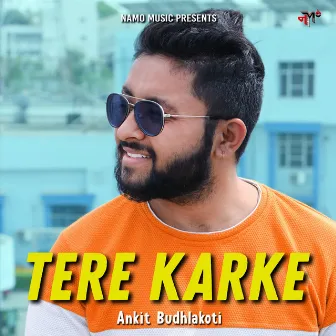 Tere Karke by Ankit Budhlakoti