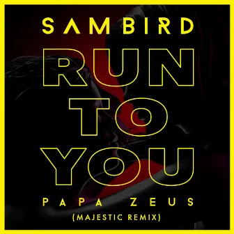 Run To You (Majestic Remix) by Papa Zeus