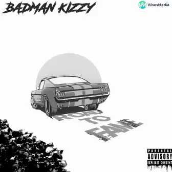 Road To Fame by Badman Kizzy