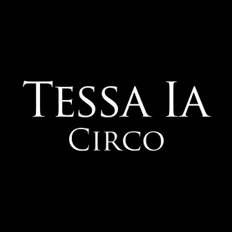 Circo by Tessa Ia