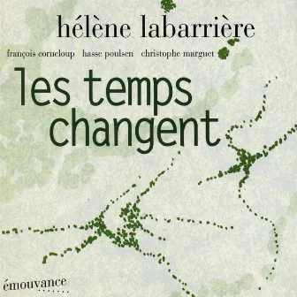 Les temps changent by Hélène Labarrière