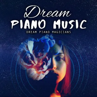 Dream Piano Music by Dream Piano Magicians