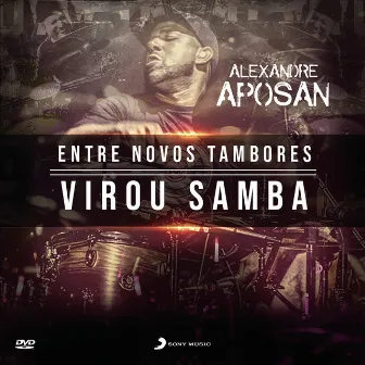 Virou Samba (Ao Vivo) by ALEXANDRE APOSAN