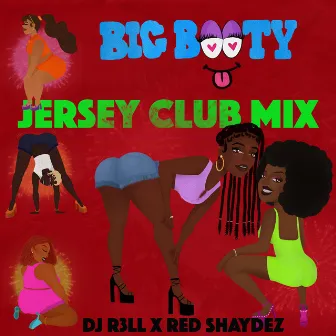 Big Booty (DJ R3LL Jersey Club Mix) by Red Shaydez