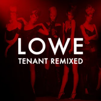 Tenant Remixed by Lowe