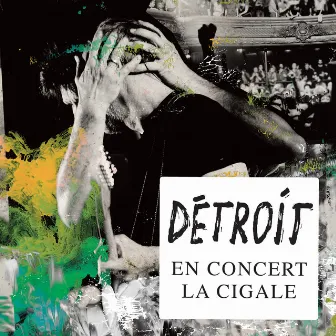 La Cigale (Live) by Detroit