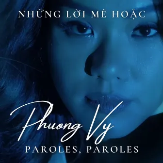 Những Lời Mê Hoặc (Paroles Paroles) by Phương Vy