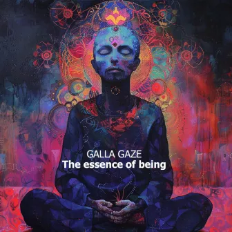 The essence of being by Galla Gaze