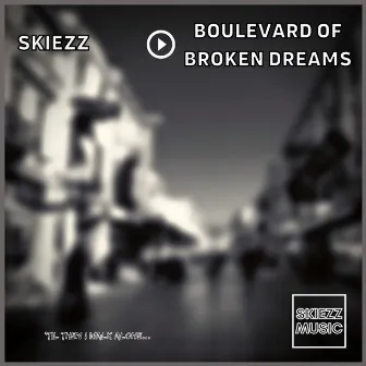 Boulevard Of Broken Dreams by Skiezz