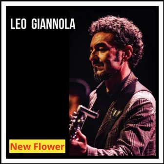 New Flower by Leo Giannola