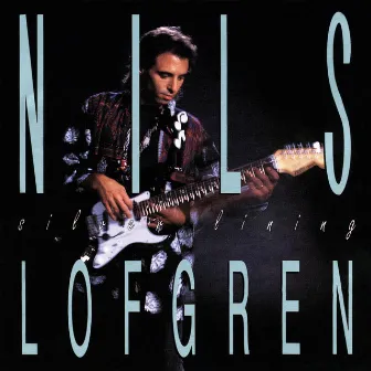 Silver Lining by Nils Lofgren