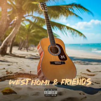 West Homi & Friends by West Homi Recordz