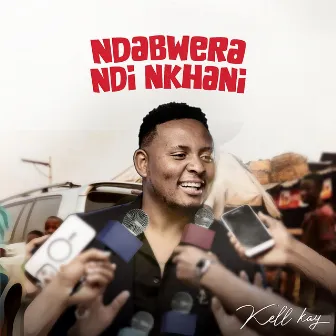 Ndabwera Ndi Nkhani by Kell Kay