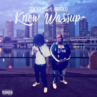 Know Wassup by Tokyo YSL