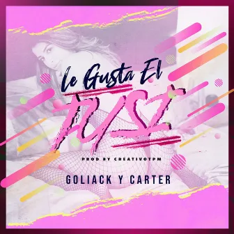 Le Gusta el Tusi by Goliack El Brutality