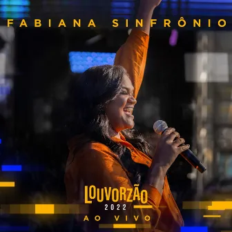 Fabiana Sinfrônio - Louvorzão 2022 (Ao Vivo) by Fabiana Sinfrônio