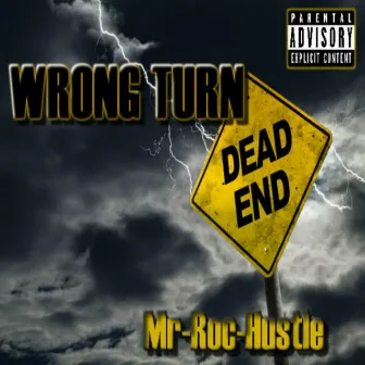 Wrong Turn Dead End by Mr-Roc Hustle