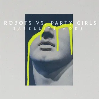 Robots vs. Party Girls by Satellite Mode