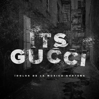 It's Gucci by Ídolos de la Música Norteña