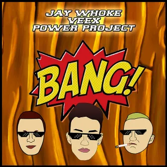 Bang by Power Project