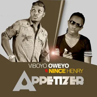 Appetizer (feat. Nince Henry) by Viboyo Oweyo