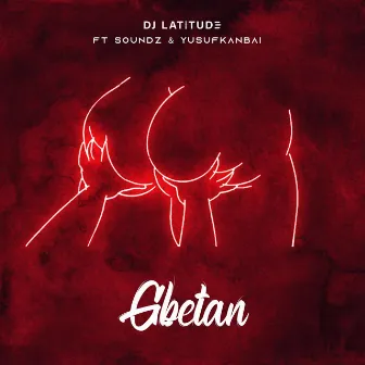 Gbetan by DJ Latitude