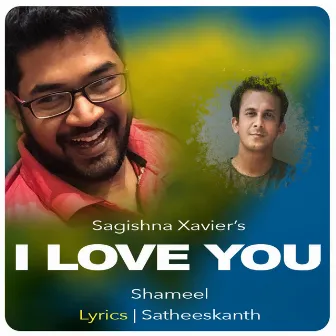 I Love You by Sagishna Xavier