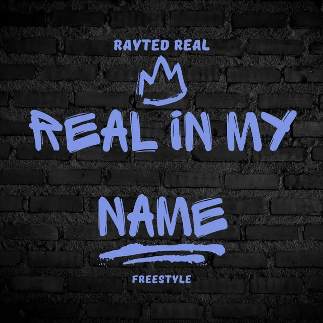 Real In My Name(Freestyle)