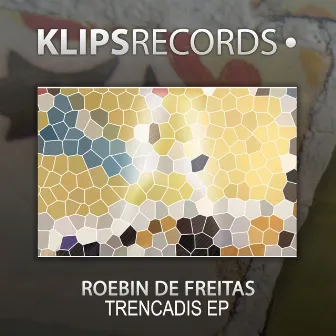 Trencadis EP by Roebin De Freitas