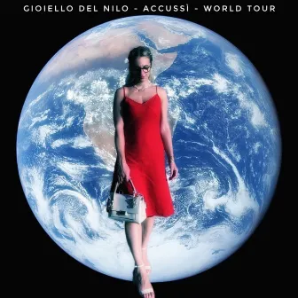 Accussì (World Tour) by Gioiello Del Nilo