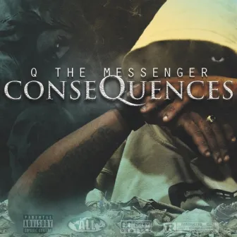 Consequences by Q The Messenger