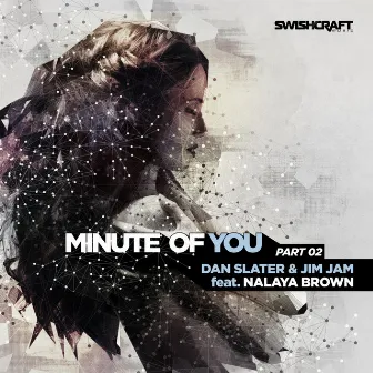 Minute of You (Ft. Nalaya Brown) [Part Two] by Jim Jam