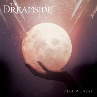 Here We Stay by The Dreamside