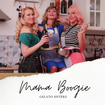 Mama Boogie by Gelato Sisters