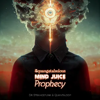 Squangetabulous Mind Juice Prophecy by Quantaloop