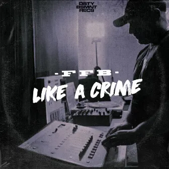 Like a Crime by F.F.B.