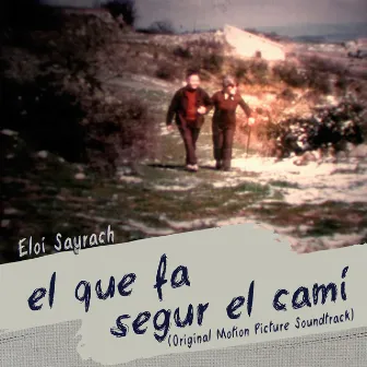 El que fa segur el camí (Original Motion Picture Soundtrack) by Eloi Sayrach