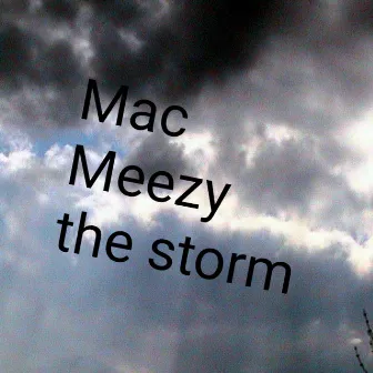 The Storm by Mac Meezy