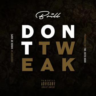 Don't Tweak by Brill