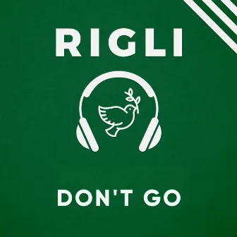 Don't Go by RIGLI