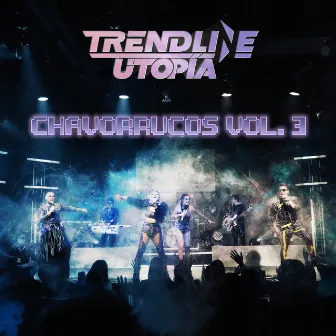 Utopía Chavorrucos, Vol. 3 by TrendLine