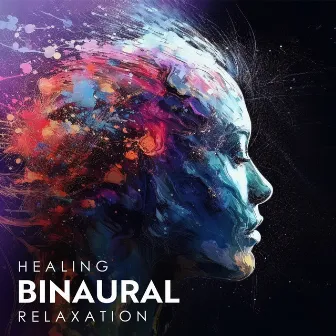 Healing Binaural Relaxation: Music for Deep Regeneration and Rest by Hypnotic Therapy Music Consort